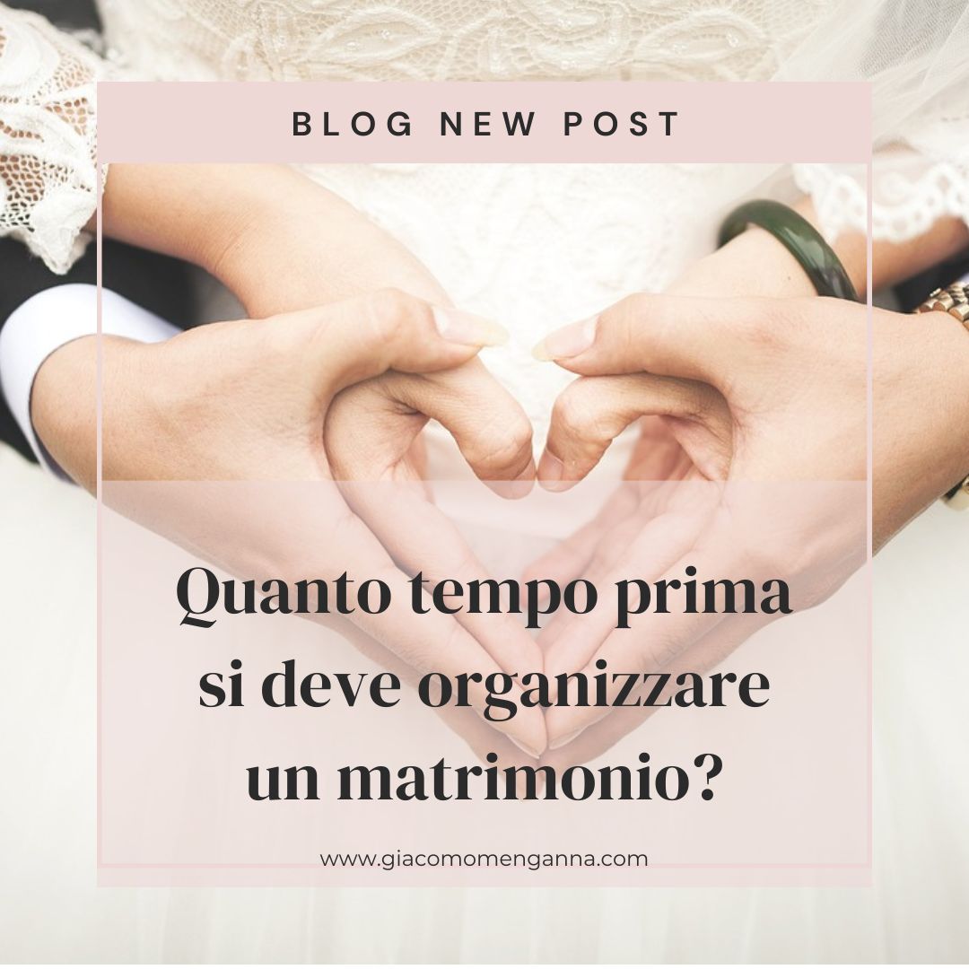 quanto tempo prima si deve organizzare un matrimonio