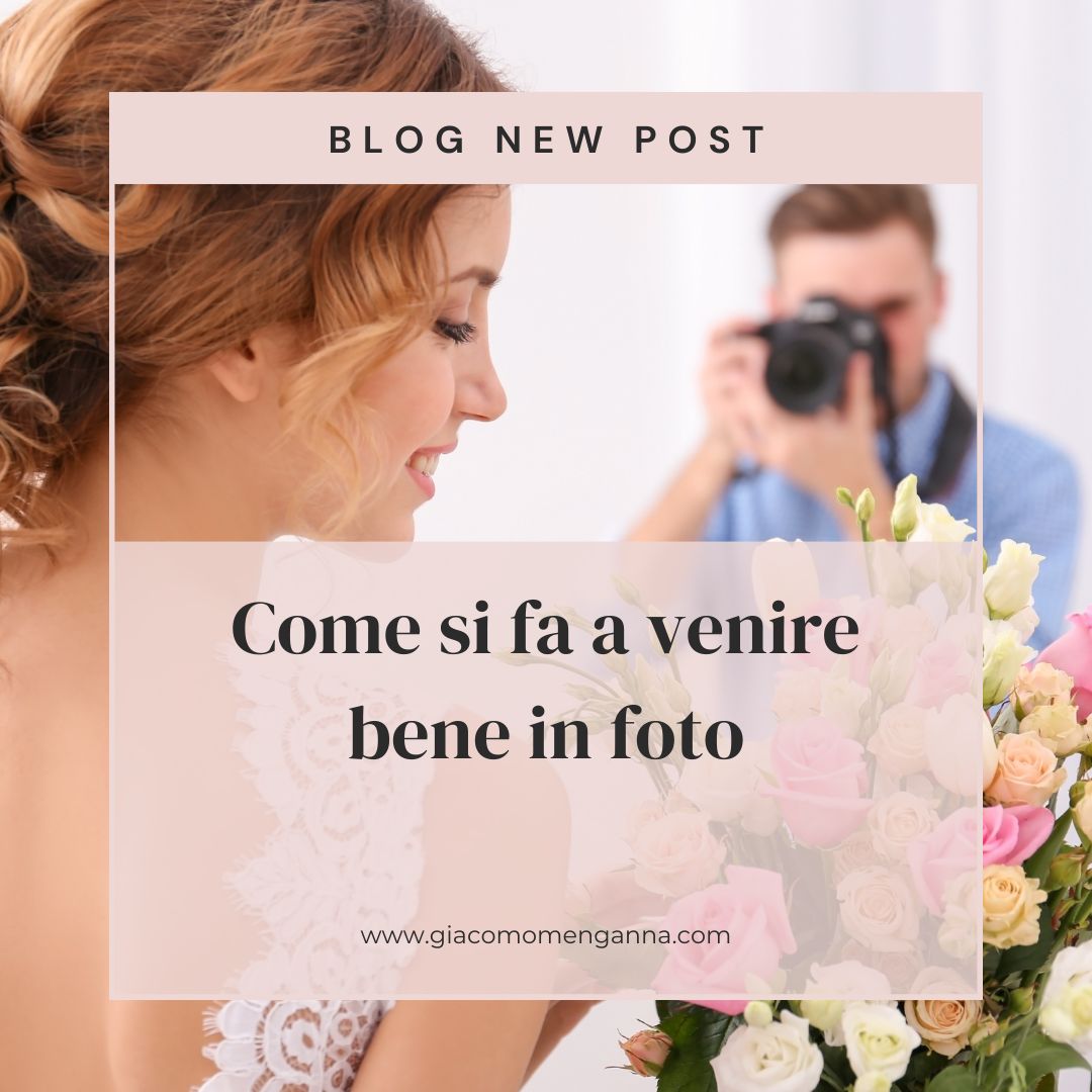 Come si fa a venire bene in foto