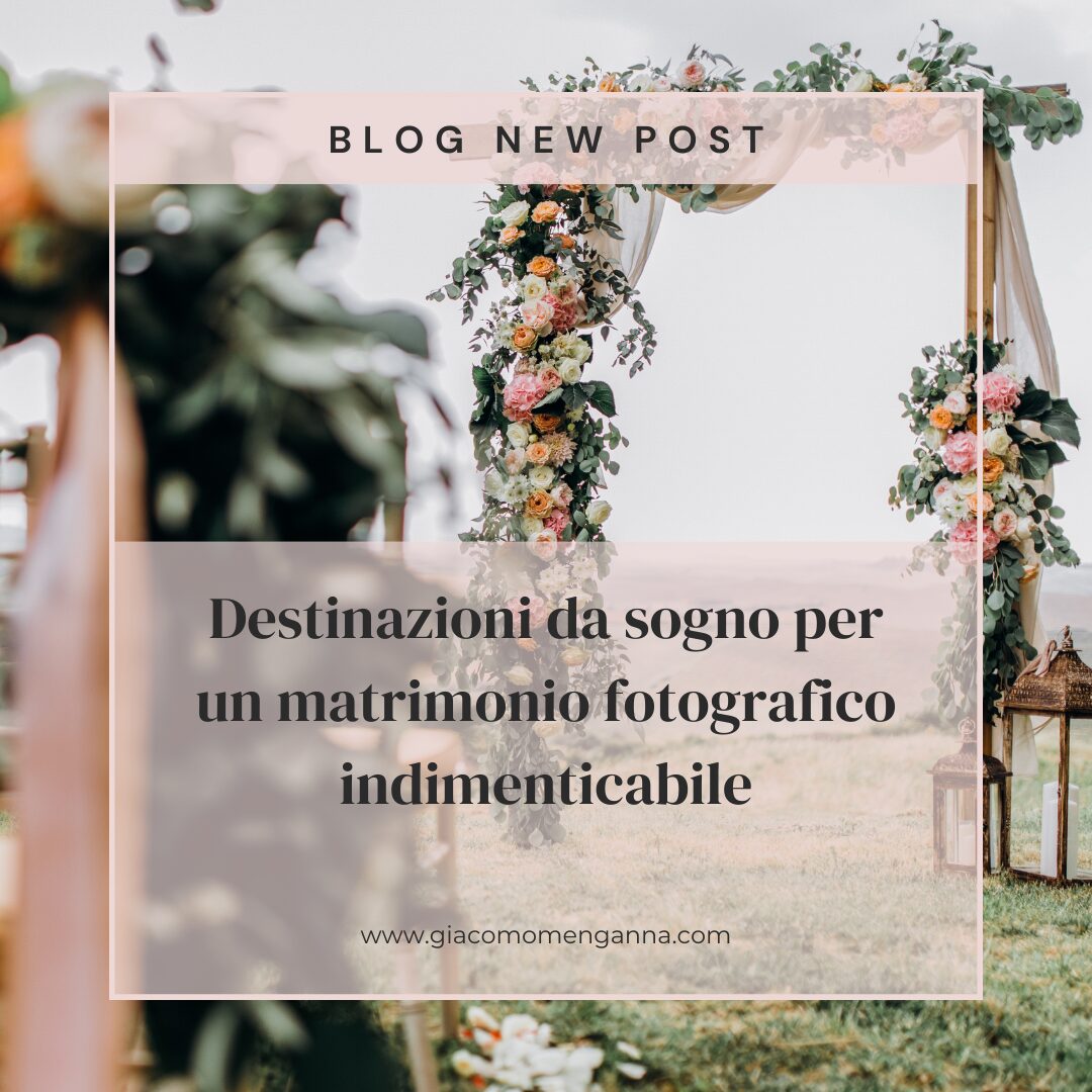 Destinazioni da sogno per un matrimonio fotografico indimenticabile